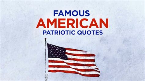 20 Famous American Patriotic Quotes About America To Help Inspire Your American Spirit