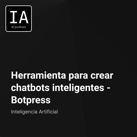 Herramienta para crear chatbots inteligentes - Botpress