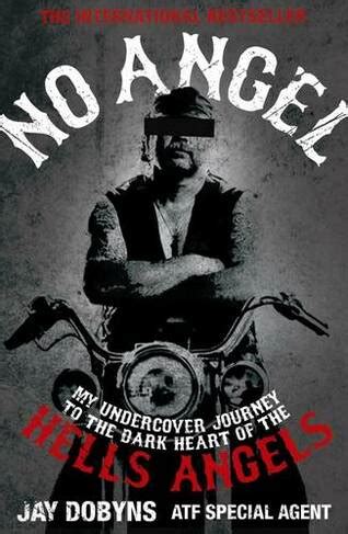 No Angel: My Undercover Journey to the Dark Heart of the Hells Angels (Main) by Jay Dobyns | WHSmith