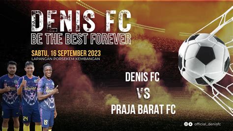 Menuju Semifinal Porsekem CUP 2023 DENIS FC VS PRAJA BARAT YouTube