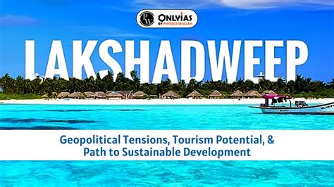 Lakshadweep: Geopolitical Tensions, Tourism Potential, & Path To ...