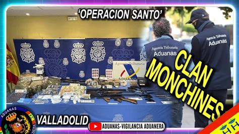 Operaci N Santo Cae El Clan De Los Monchines Valladolid Aduanas