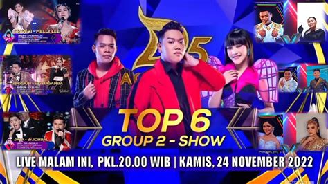 SAKSIKAN PERSAINGAN PANAS SPESIAL KOLABORASI TOP 6 GROUP 2 SHOW DANGDUT