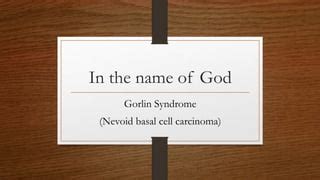 Gorlin Syndrome Nevoid Basal Cell Carcinoma PPT