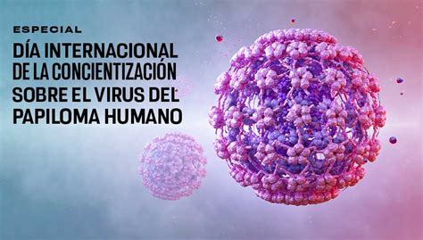 D A Internacional De La Concientizaci N Sobre El Virus Del Papiloma