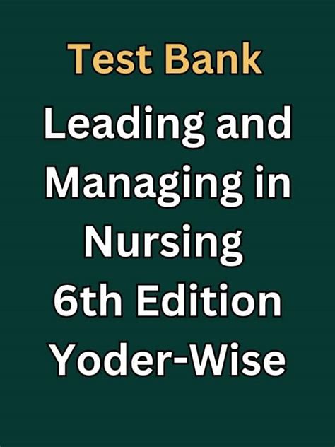 Test Bank Leading And Managing In Nursing 6e By Yoder Wise