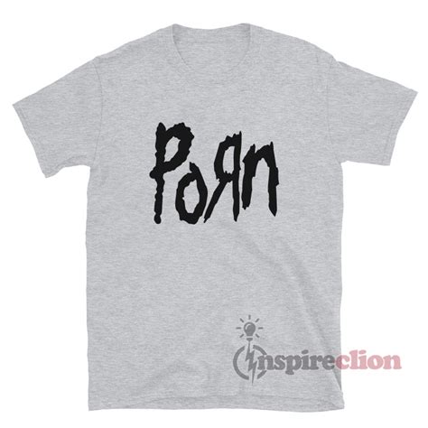 Get It Now Porn Korn Logo Parody T Shirt Inspireclion