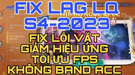 FIX LAG LIÊN QUÂN S4 2023 MỚI NHẤT FIX NHIỀU LỖI VẶT BAO MƯỢT NHP FIX