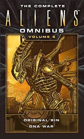 The Complete Aliens Omnibus Volume Five Original Sin DNA War EBook