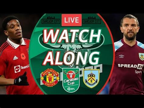 MANCHESTER UNITED Vs BURNLEY LIVE Stream Watchalong CARABAO CUP 2022