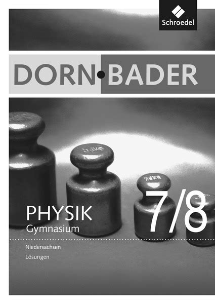 Dorn Bader Physik SI Aktuelle Ausgabe für Niedersachsen Lösungen