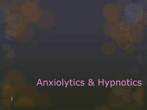 Sedatives Anxiolytics Hypnotics Ppt