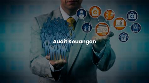 Menjaga Kepercayaan Dan Akuntabilitas Dalam Bisnis Dalam Audit Keuangan