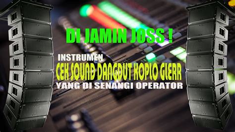 Cek Sound Dangdut Koplo Bass Glerr Tak Tung Kempul Youtube