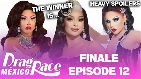 Drag Race México FINALE Heavy Spoilers Episode 12 YouTube