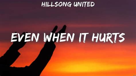 Even When It Hurts Hillsong United Lyrics I Surrender Wait On