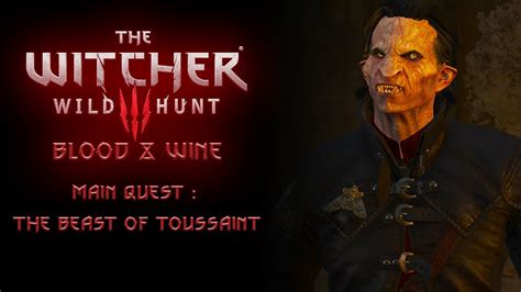 THE WITCHER 3 DLC BLOOD AND WINE Main Quest THE BEAST OF TOUSSAINT