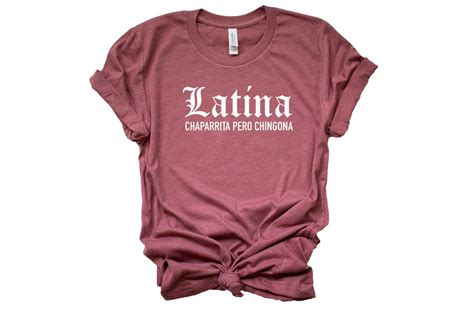 Latina Chaparrita Pero Chingona UNISEX Shirt Phenomenally Etsy