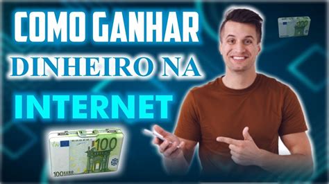 Como Ganhar Dinheiro Na Internet Ganhar Dinheiro Sem Investir Youtube