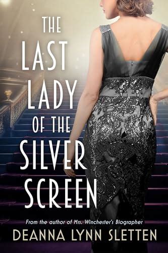 The Last Lady Of The Silver Screen By Deanna Lynn Sletten BookBub