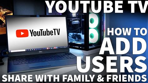 Youtube Tv How To Add Users Share Your Youtube Tv Account And Give