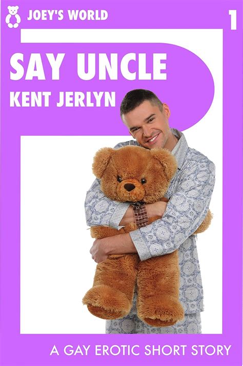 Say Uncle A Gay Erotic Short Story Joey S World Book 1 Kindle Edition By Jerlyn Kent