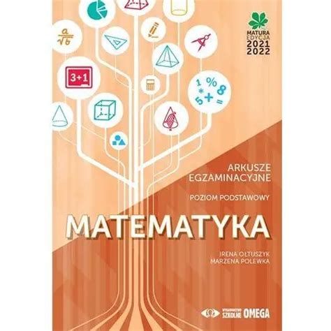 Omega Matematyka Matura 2021 2022 Arkusze Egzaminacyjne Poziom