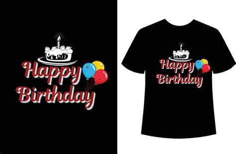 Birthday T Shirt Design Vector Art At Vecteezy