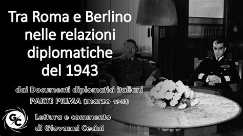 Tra Roma E Berlino Nelle Relazioni Diplomatiche Del 1943 Dai Documenti