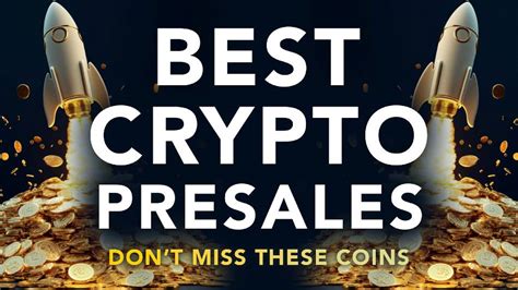 Best Crypto Presales Must Buy Right Now Top Crypto Presales For 2024