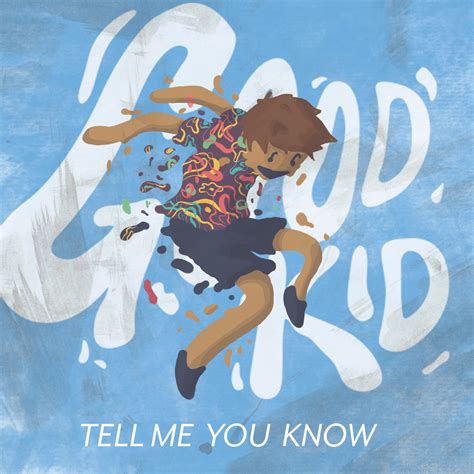 Tell Me You Know | Good Kid