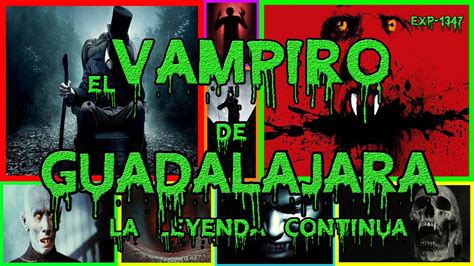 El Vampiro De Guadalajara La Leyenda Del Vampiro Que Jur Regresar