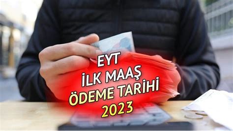 EYT MAAŞ ÖDEME TARİHİ 2023 EYT de ilk maaşları ne zaman yatacak