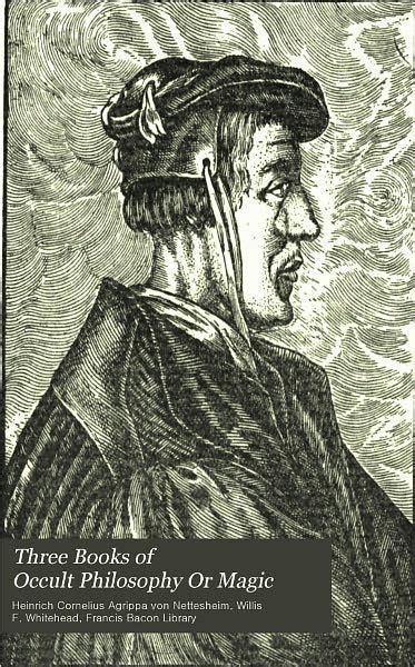 Three books of occult Philosophy or Magic by heinrich Cornelius Agrippa ...