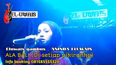 ALA BALI على بالي Cover live perform Aninda Eluwais gambus YouTube