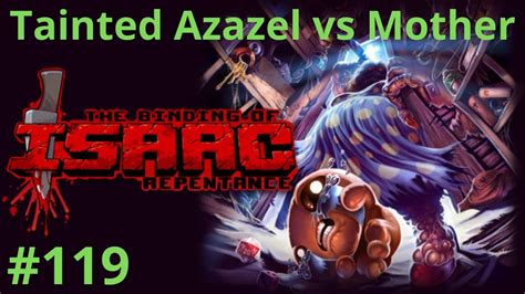 Tainted Azazel Vs Mother The Binding Of Isaac Repentance 119 Youtube