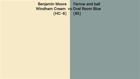 Benjamin Moore Windham Cream Hc 6 Vs Farrow And Ball Oval Room Blue