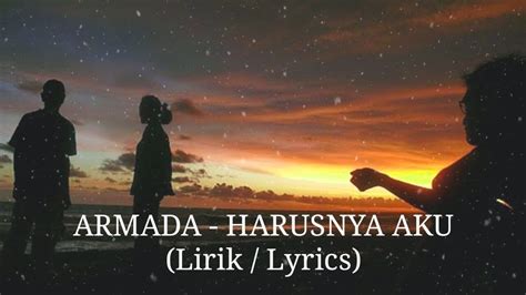 Armada Harusnya Aku Lirik Lyrics Youtube