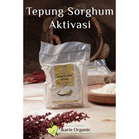 Jual TEPUNG SORGHUM Aktivasi Ikarie Organic Shopee Indonesia