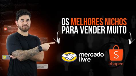 OS MELHORES NICHOS PARA VENDER MUITO NA SHOPEE E MERCADO LIVRE Qual