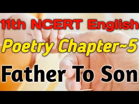 Father To Son Class 11 11th NCERT English Poetry Chapter 5 Father To