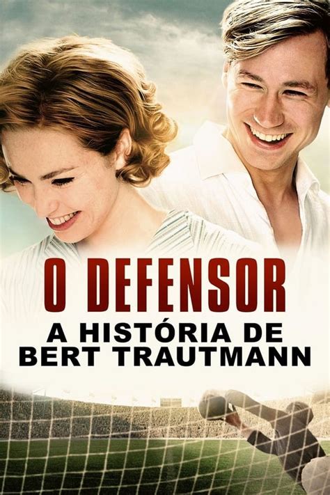 O Defensor A Hist Ria De Bert Trautmann Xperience Cloud