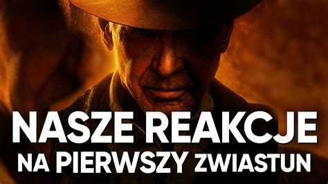 INDIANA JONES I TARCZA PRZEZNACZENIA Nasze Reakcje Na Pierwszy