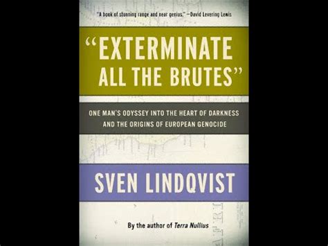 Exterminate All The Brutes By Sven Lindqvist Youtube