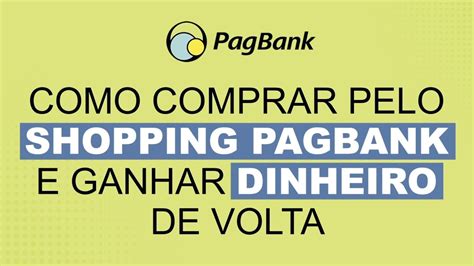 Como Comprar Pelo Shopping Pagbank E Ganhar Cashback Youtube