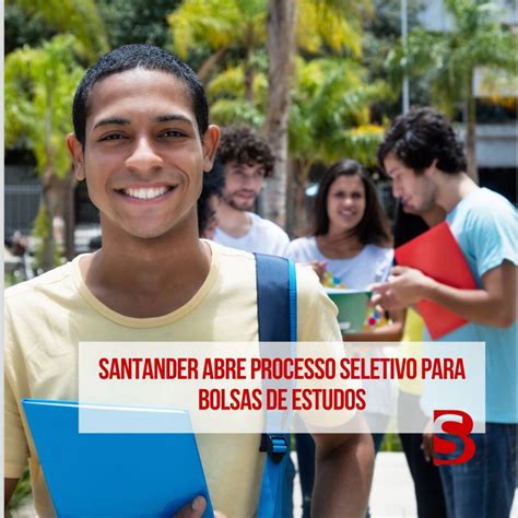 Santander Abre Processo Seletivo Para Bolsas De Estudos Sindicato Dos