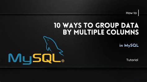 10 Ways To Group Data By Multiple Columns In Sql