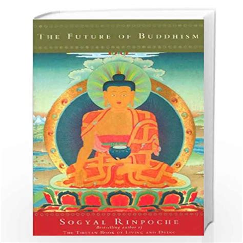 The Future Of Buddhism By Rinpoche Sogyal Buy Online The Future Of Buddhism Book At Best Prices