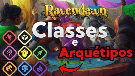 RAVENDAWN Classe E Arquetipos Tudo Que Precisar Saber Pra Jogar O