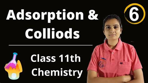 Adsorption And Colloids Class 11th Chemistry Part 6 YouTube